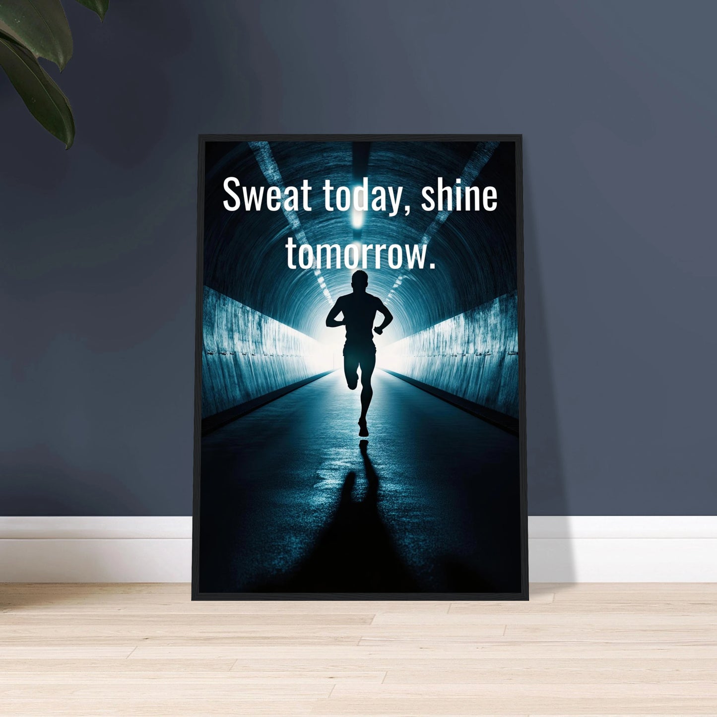 Sweat today, shine tomorrow.