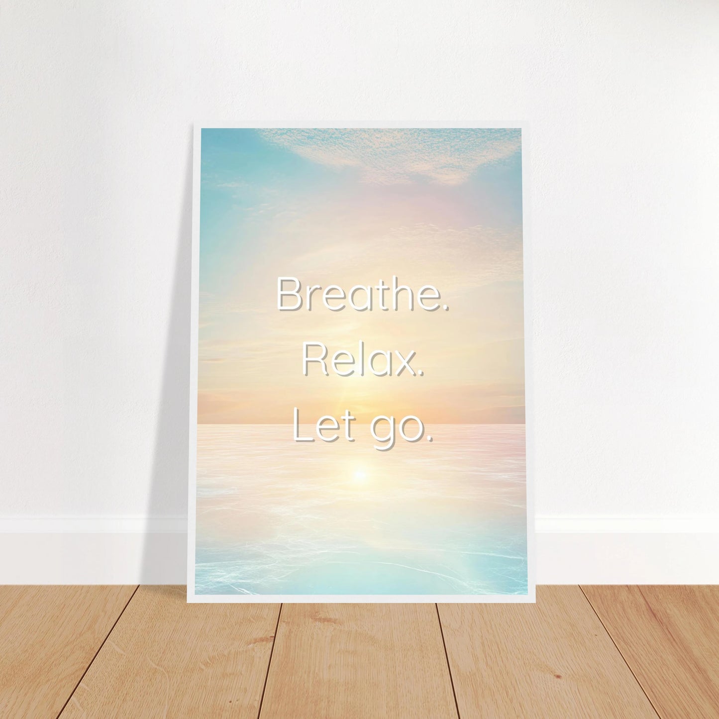 Breathe. Relax. Let go.